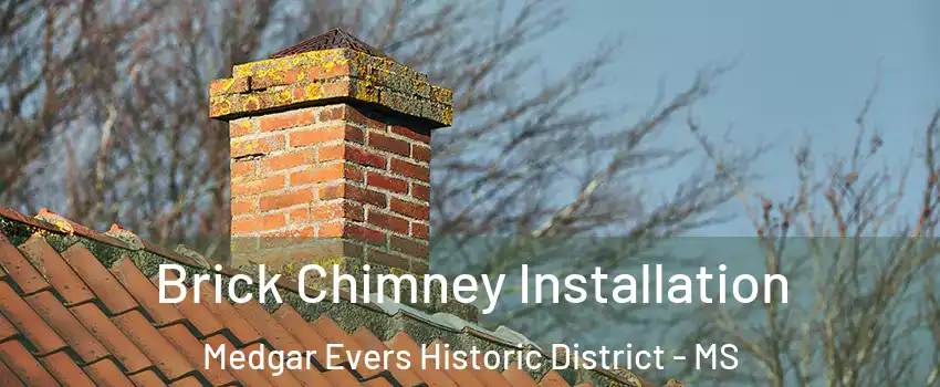 Brick Chimney Installation Medgar Evers Historic District - MS