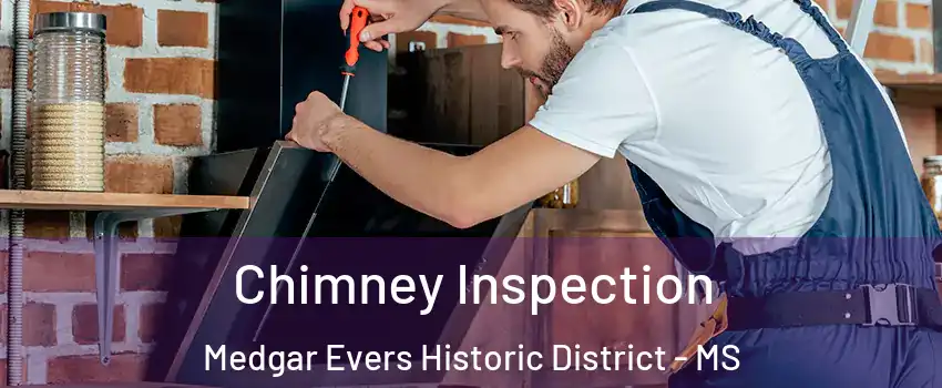Chimney Inspection Medgar Evers Historic District - MS