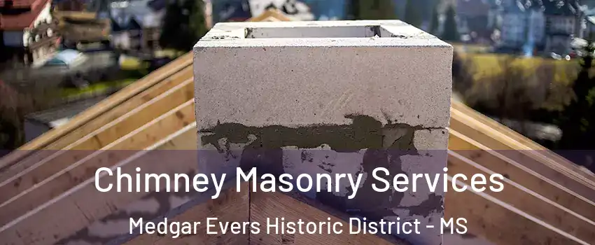 Chimney Masonry Services Medgar Evers Historic District - MS