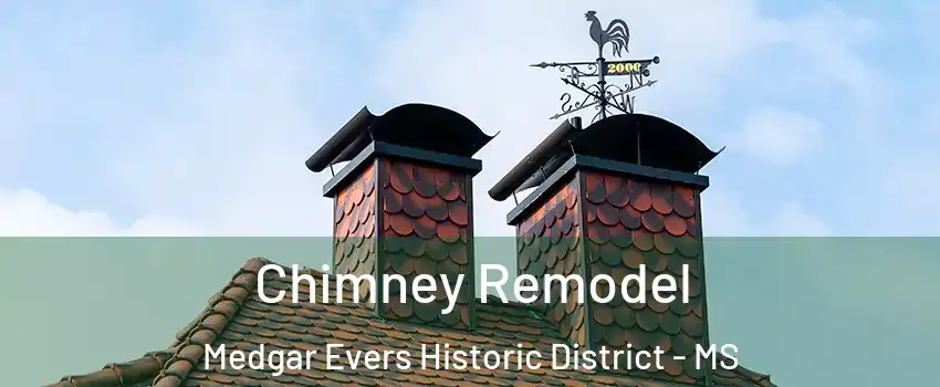 Chimney Remodel Medgar Evers Historic District - MS