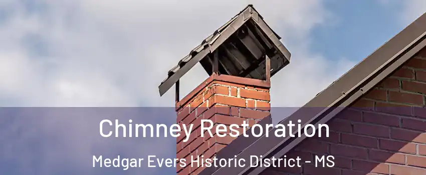 Chimney Restoration Medgar Evers Historic District - MS