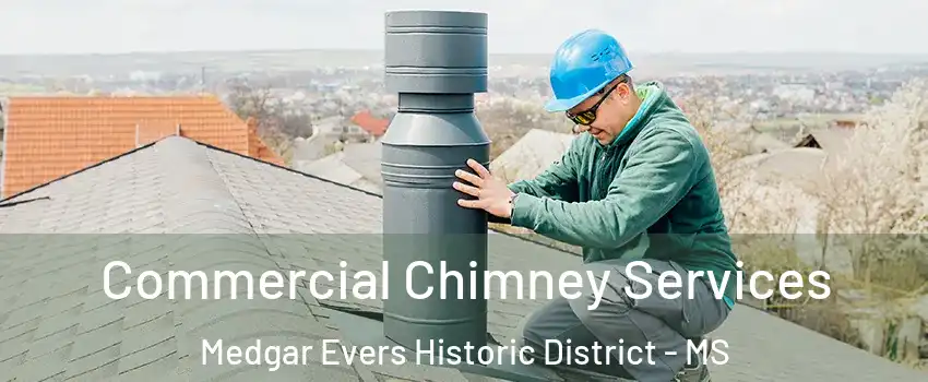 Commercial Chimney Services Medgar Evers Historic District - MS