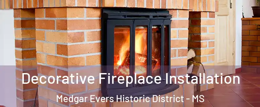 Decorative Fireplace Installation Medgar Evers Historic District - MS