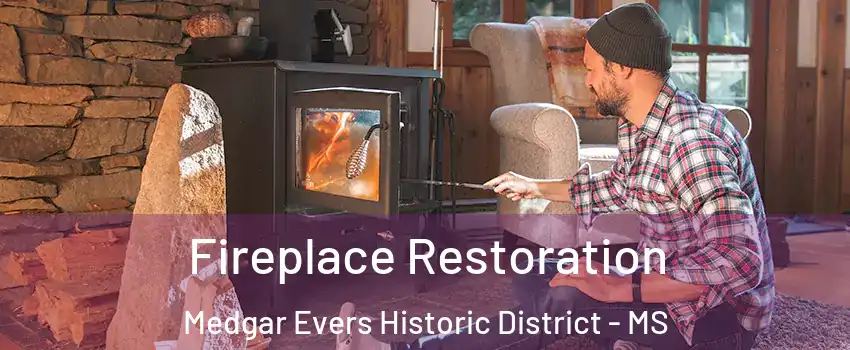 Fireplace Restoration Medgar Evers Historic District - MS