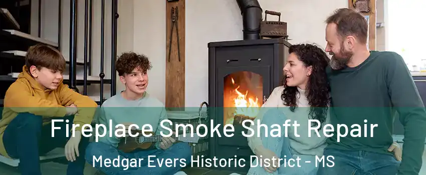 Fireplace Smoke Shaft Repair Medgar Evers Historic District - MS