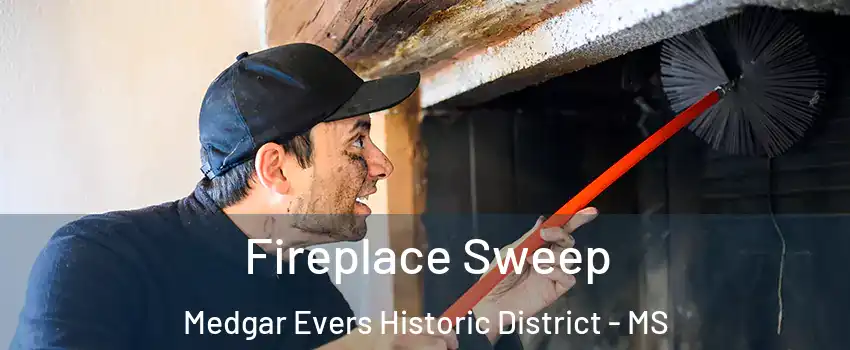 Fireplace Sweep Medgar Evers Historic District - MS
