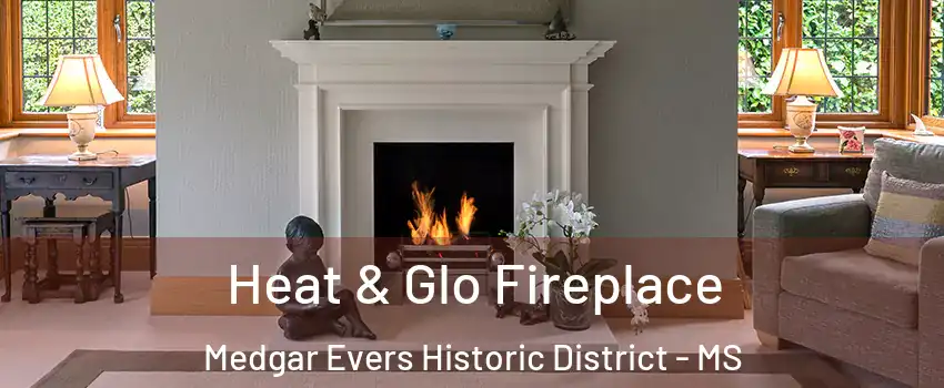 Heat & Glo Fireplace Medgar Evers Historic District - MS
