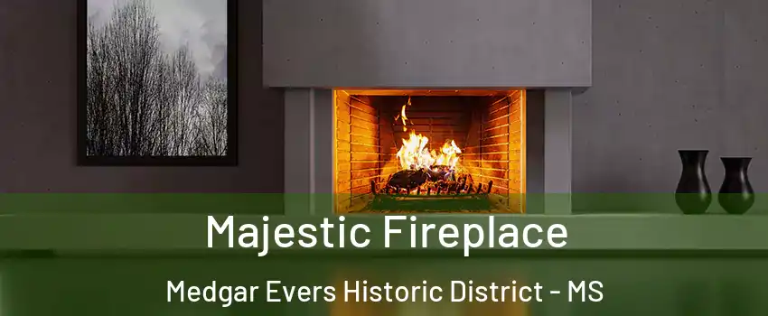 Majestic Fireplace Medgar Evers Historic District - MS