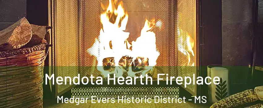 Mendota Hearth Fireplace Medgar Evers Historic District - MS