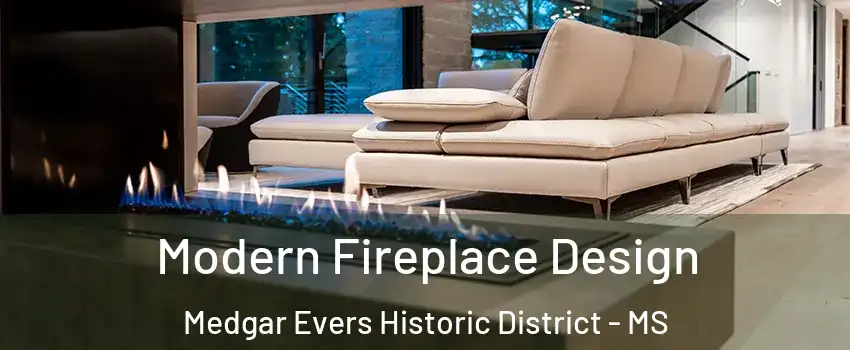 Modern Fireplace Design Medgar Evers Historic District - MS