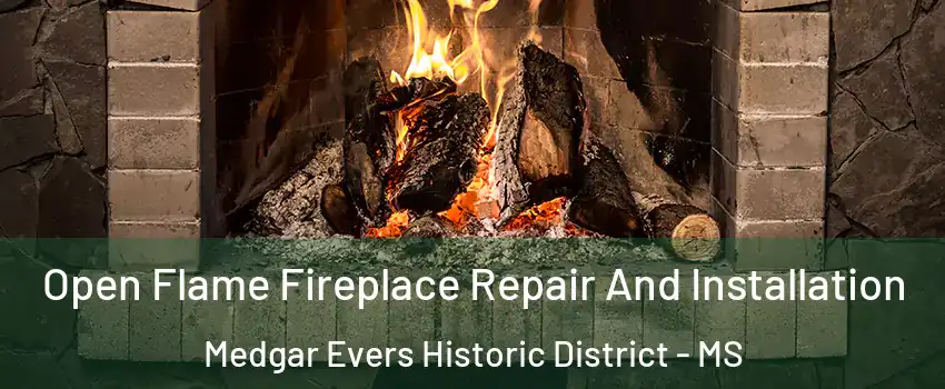 Open Flame Fireplace Repair And Installation Medgar Evers Historic District - MS