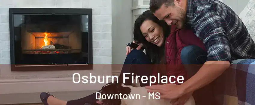 Osburn Fireplace Downtown - MS