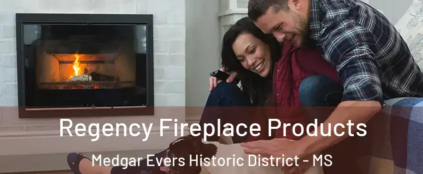 Regency Fireplace Products Medgar Evers Historic District - MS