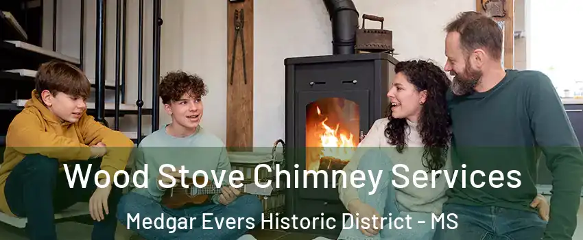 Wood Stove Chimney Services Medgar Evers Historic District - MS